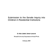 Submission to the Senate Inquiry into Children in Residential Institutions, Dr. Max Liddell, Senior Lecturer, Monash University Department of Social Work, February 2003